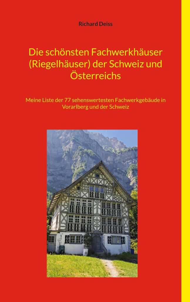 Die schönsten Fachwerkhäuser (Riegelhäuser) der Schweiz und Österreichs