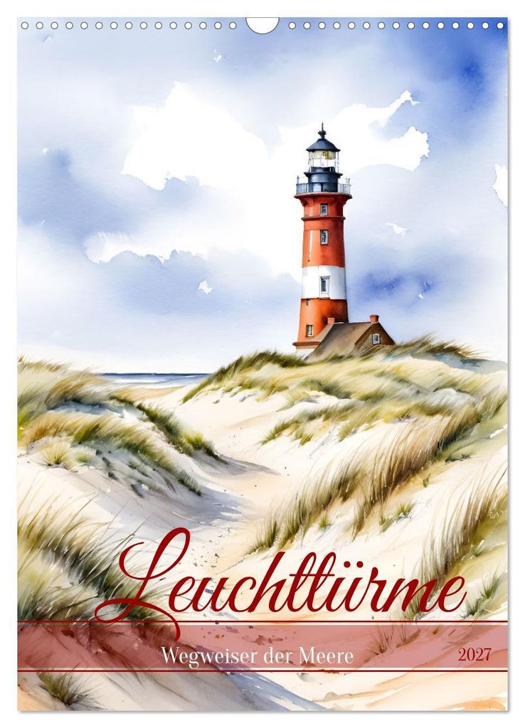 Leuchttürme, Wegweiser der Meere (Wandkalender 2027 DIN A3 hoch), CALVENDO Monatskalender