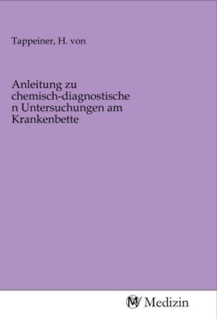Anleitung zu chemisch-diagnostischen Untersuchungen am Krankenbette