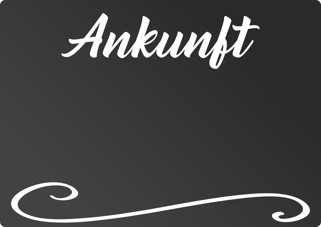 Ankunft Tafel - waagerecht - Kreidetafel Chalkboard A0 (841x1189mm)