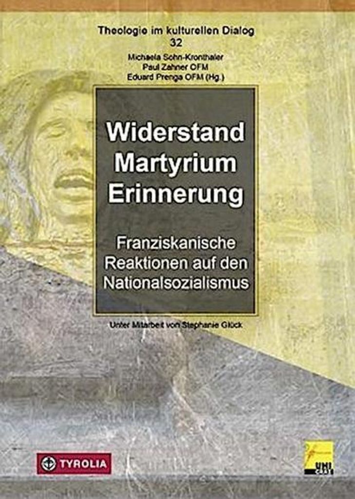 Widerstand - Martyrium - Erinnerung