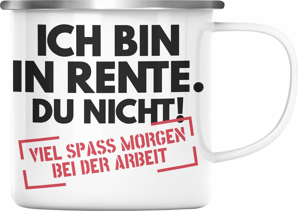 Trendation - Rente Emaille Tasse Spruch Ich Bin In Rente Du Nicht Ruhestand Rentner Geschenk Rentnerin Emaille Emaille Tasse Renteneintritt (Silber)