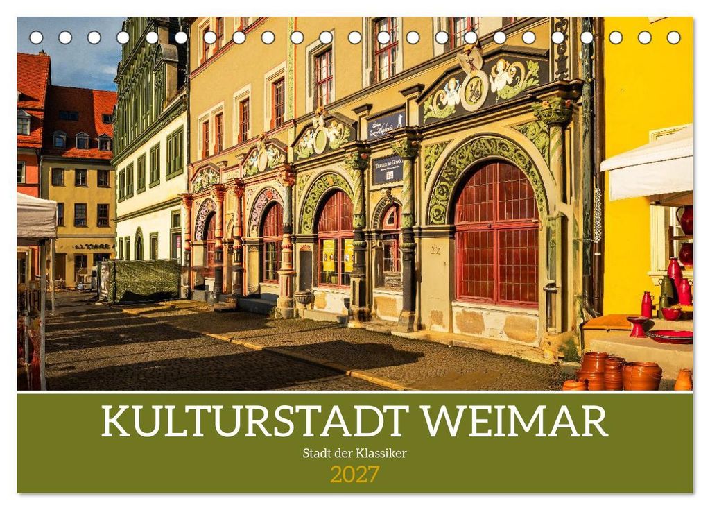 Kulturstadt Weimar - Stadt der Klassiker (Tischkalender 2027 DIN A5 quer), CALVENDO Monatskalender
