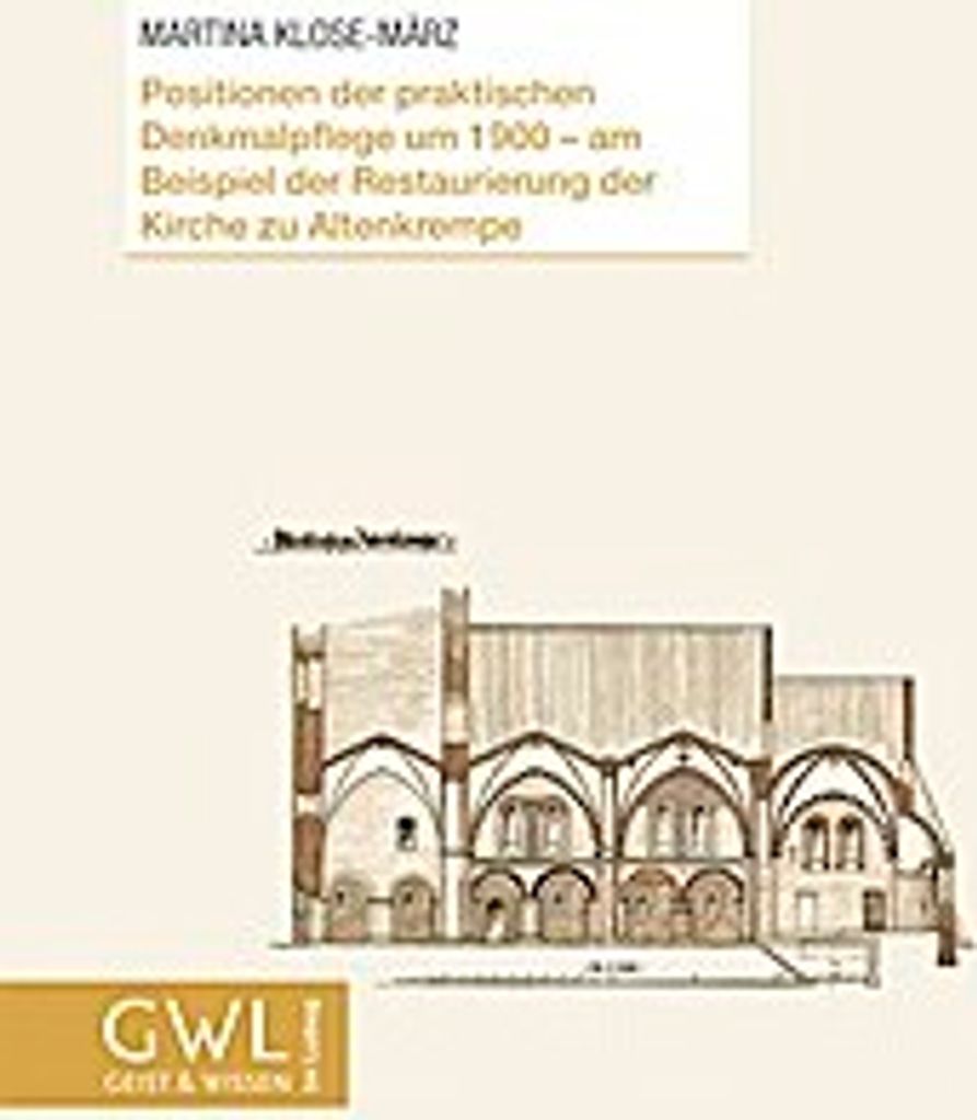 Positionen der praktischen Denkmalpflege um 1900 - Am Beispiel der Restaurierung der Kirche zu Altenkrempe