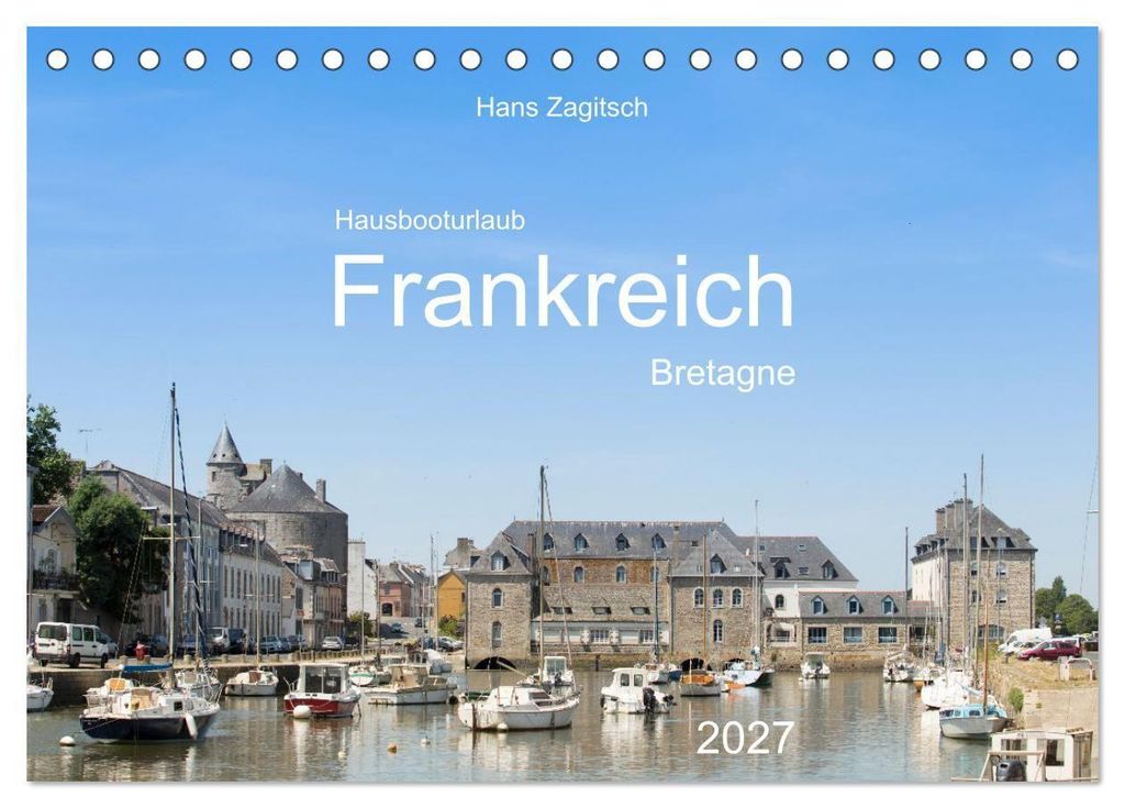 Hausbooturlaub Frankreich - Bretagne (Tischkalender 2027 DIN A5 quer), CALVENDO Monatskalender