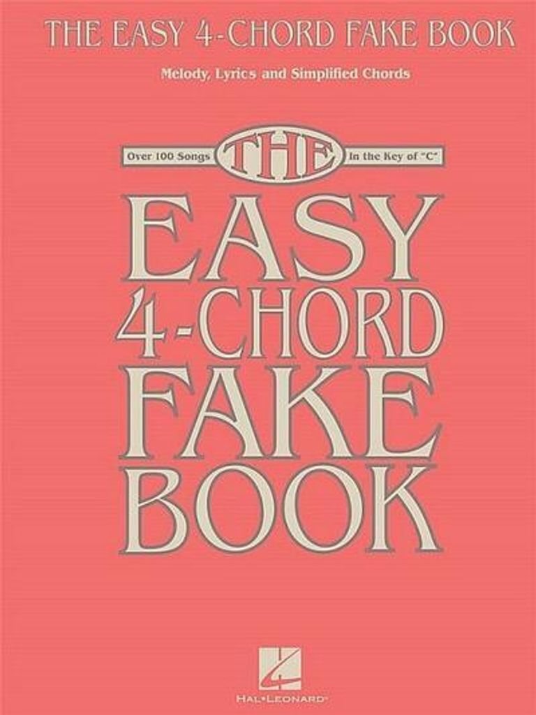 The Easy 4-Chord Fake Book: Melody, Lyrics & Simplified Chords