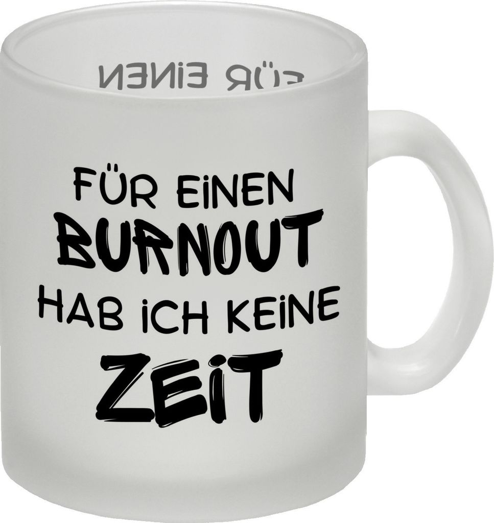 Büro Glas Tasse mit Spruch Für einen Burnout keine Zeit in schwarz