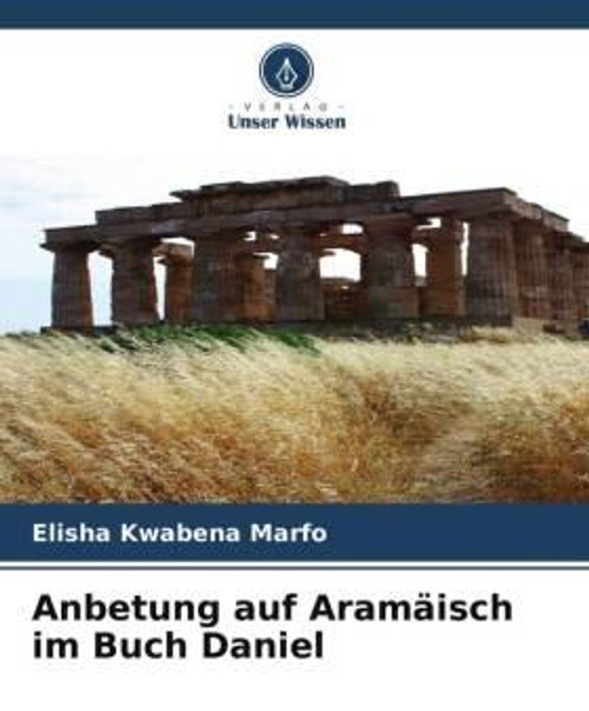 Anbetung auf Aramäisch im Buch Daniel