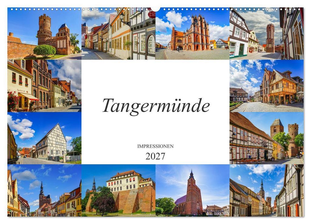 Tangermünde Impressionen (Wandkalender 2027 DIN A2 quer), CALVENDO Monatskalender
