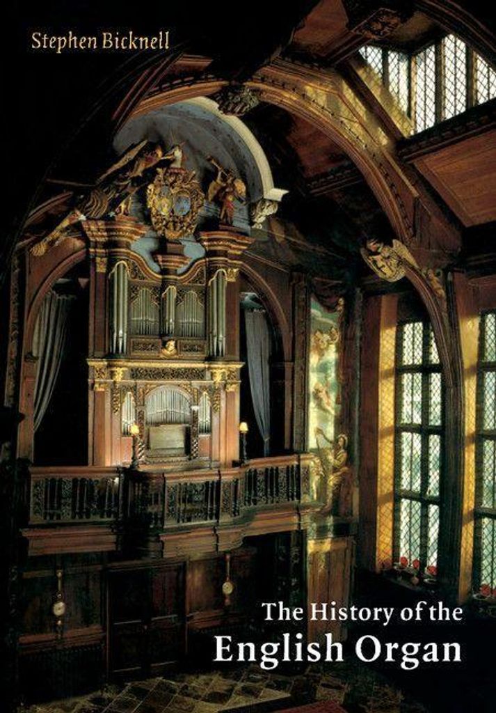 The History of the English Organ, Bicknell, Stephen New,,