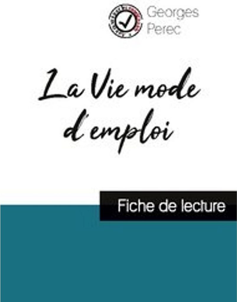 La Vie mode d'emploi de Georges Perec (fiche de lecture et analyse complète de l'oeuvre)