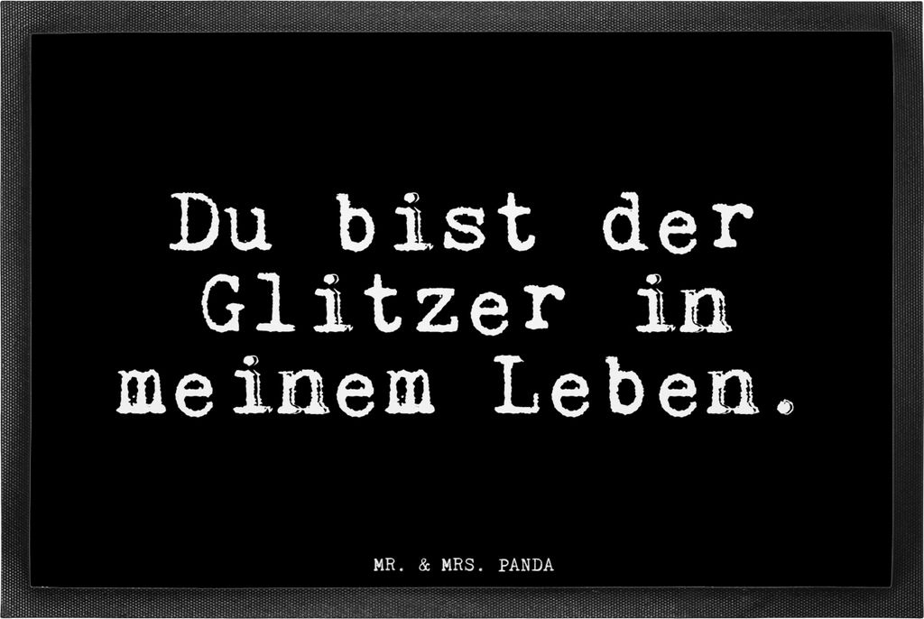 Mr. & Mrs. Panda fußmatte Du bist der Glitzer... 40 x 60 cm - Schwarz - Geschenk, Glizer Spruch Sprüche Weisheiten Zitate Lustig Weisheit Worte, ...