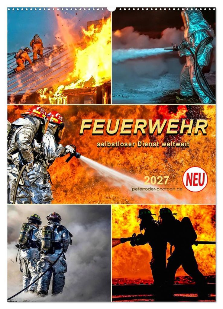 Feuerwehr - selbstloser Dienst weltweit (Wandkalender 2027 DIN A2 hoch), CALVENDO Monatskalender