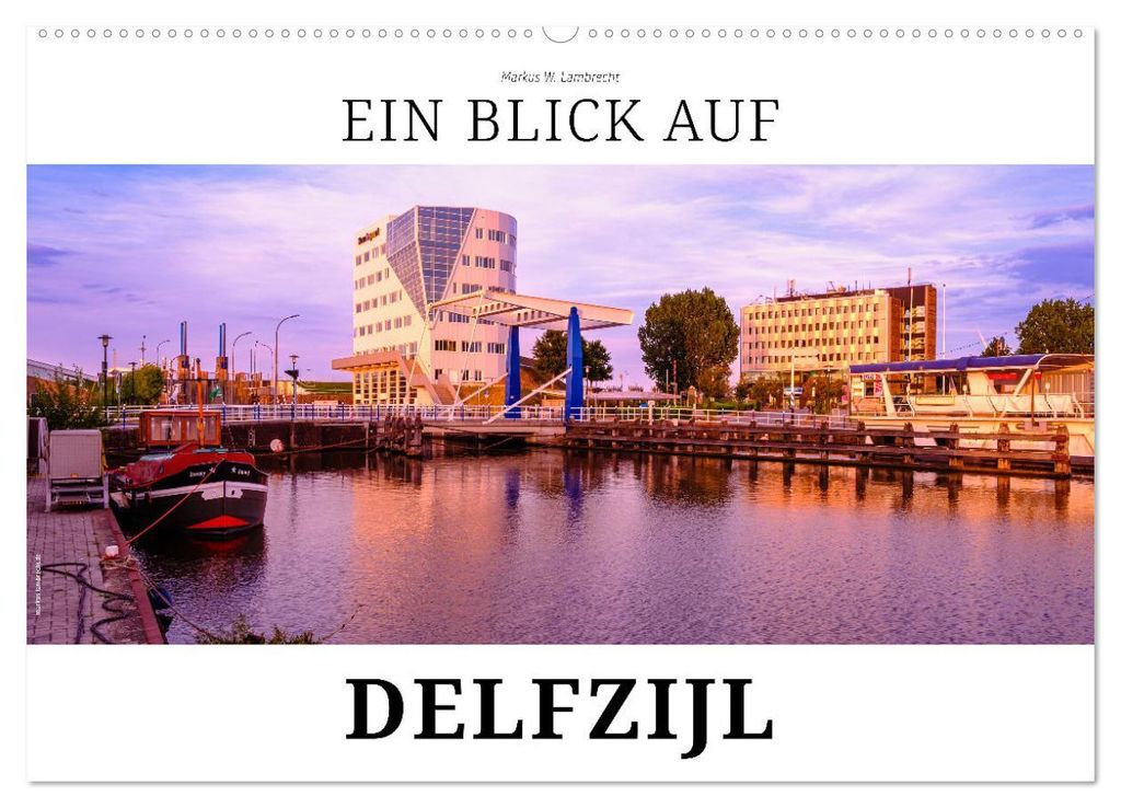 Ein Blick auf Delfzijl (Wandkalender 2027 DIN A2 quer), CALVENDO Monatskalender