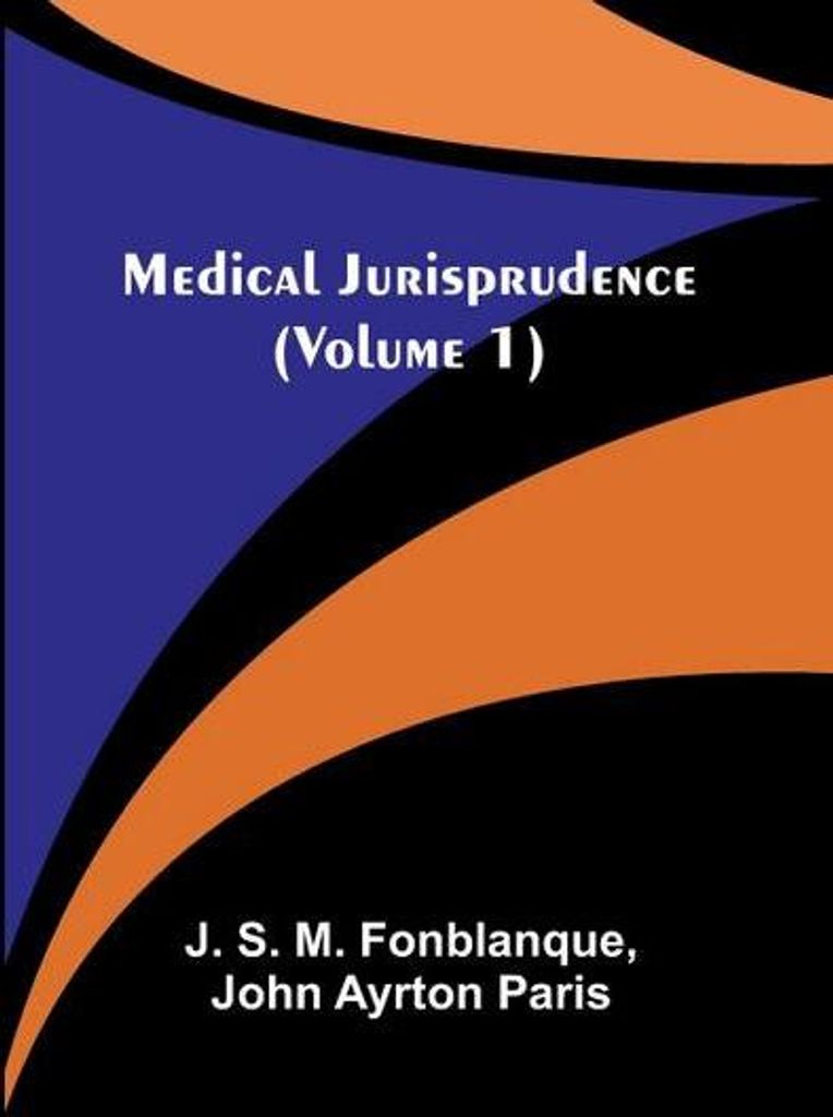 Medical Jurisprudence (Volume 1)