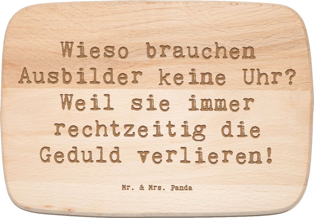 Mr. & Mrs. Panda Holzschneidebrett Spruch Ausbilder Geduld - Transparent - Geschenk, Frühstücksbrettchen, Berufe, Witz, Geschenke für Berufstät...