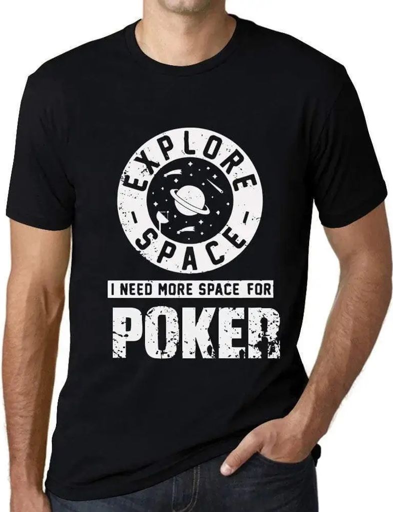 Herren Grafik T-Shirt Explore Space I Need More Space For Poker Öko-Verantwortlich Vintage Jahrgang Kurzarm Lustige Druck Geburtstag Geschenk Mann