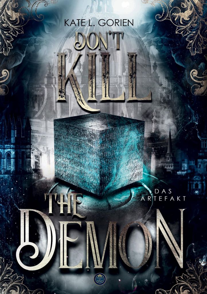 Don't Kill the Demon : Das Artefakt : Der Auftakt der neuen mitreißenden Urban Fantasy Trilogie (Don't Kill 1)