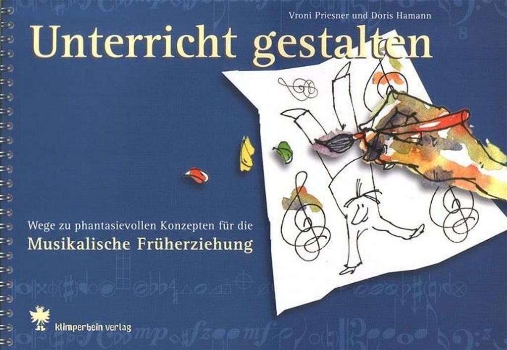 Unterricht gestalten: Wege zu phantasievollen Konzepten. Musikalische Früherziehung