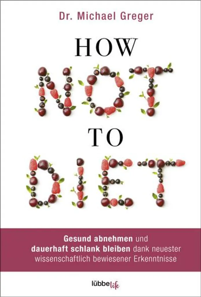 Livre de nutrition How Not to Diet pour une alimentation saine et bio