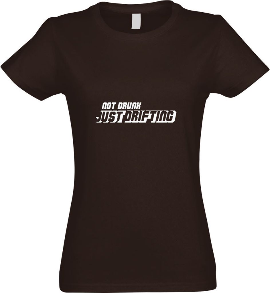 Kiwistar - T-Shirt tailliert - Damen - Chocolate - Not Drunk - just Drifting - mit Motiv Bedruckt - Funshirt Design - Sport - Freizeit - Damen - M