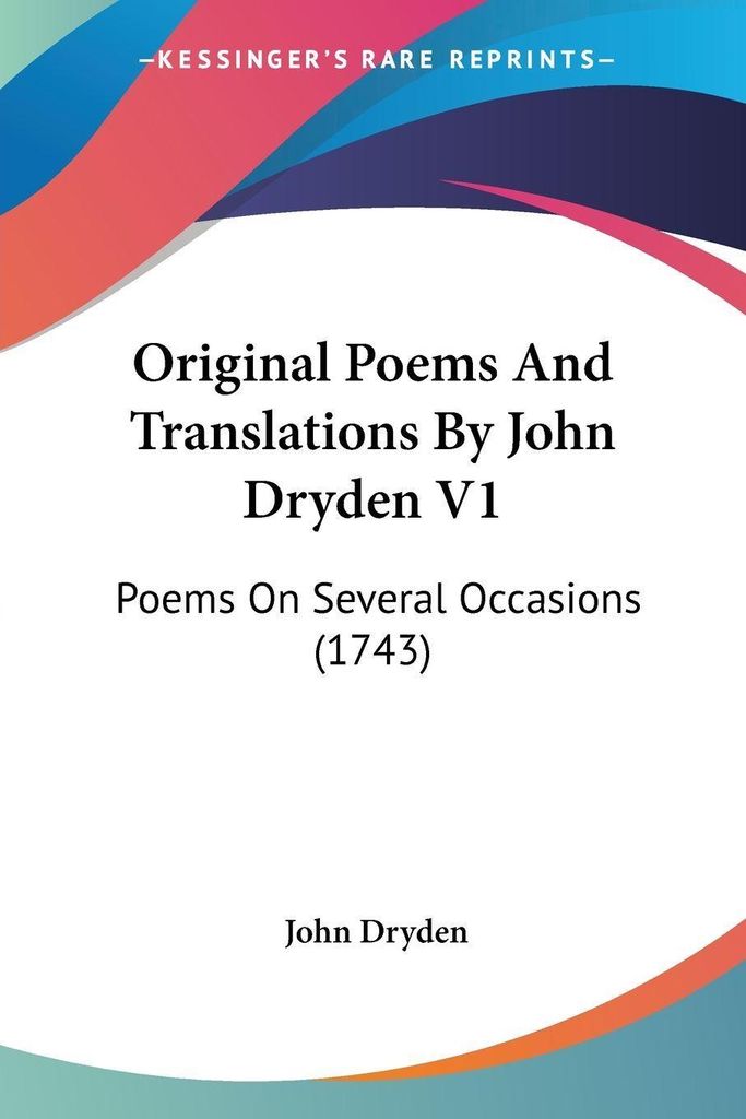 Original Poems And Translations By John Dryden V1