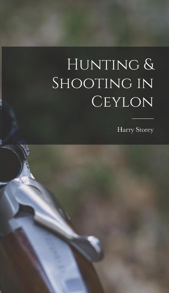 Hunting & Shooting in Ceylon
