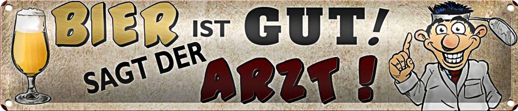 Blechschild Spruch 46x10cm Bier ist gut sagt der Arzt Deko