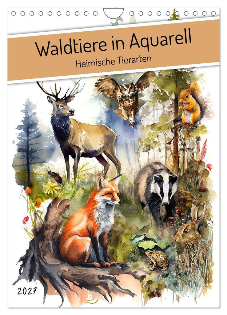 Waldtiere in Aquarell - Heimische Tierarten (Wandkalender 2027 DIN A4 hoch), CALVENDO Monatskalender