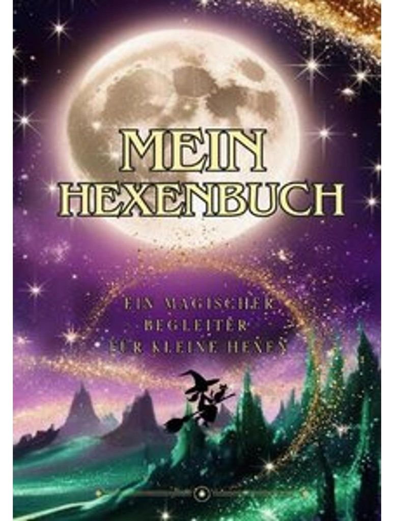 Mein Hexenbuch - Ein magischer Begleiter für kleine Hexen