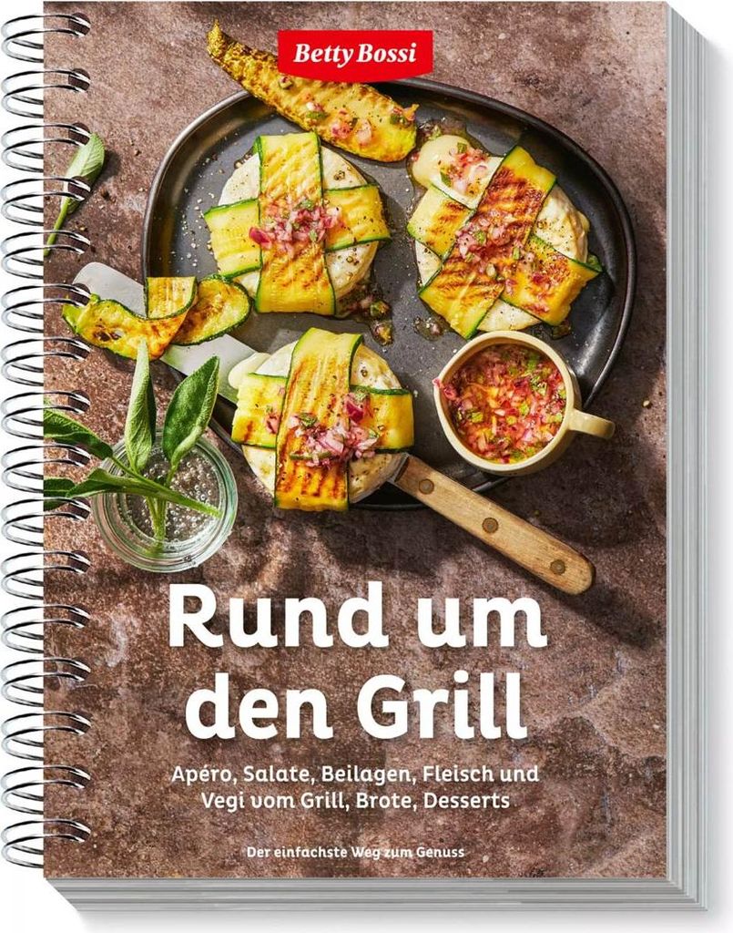 BETTY BOSSI Kochbuch Rund um den Grill – Dein kreatives Grillkochbuch 85 Rezepte
