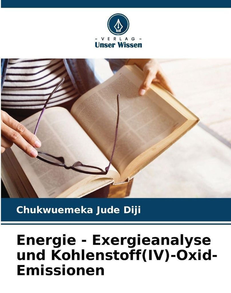 Energie - Exergieanalyse und Kohlenstoff(IV)-Oxid-Emissionen