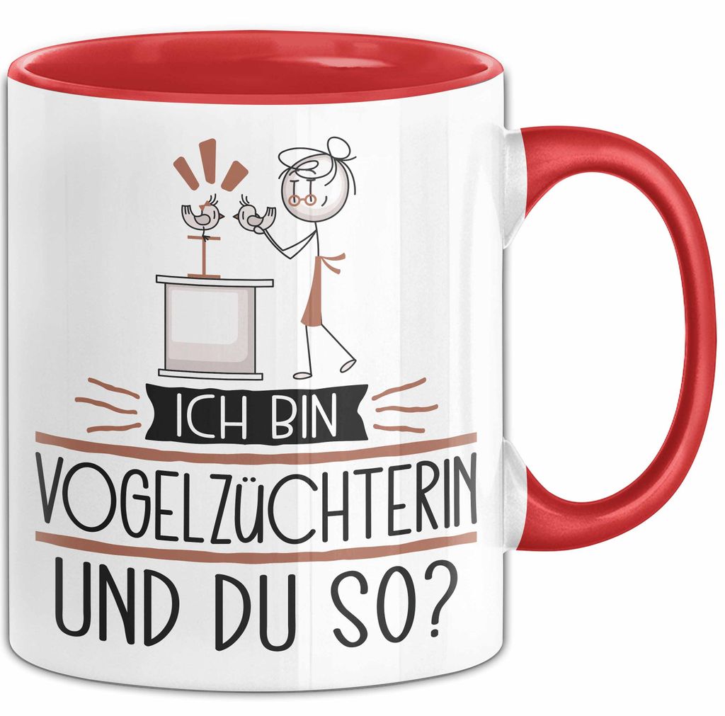 Vogelzüchterin Tasse Geschenk Ich Bin Vogelzüchterin Und Du So Geschenkidee Lustiger Spruch Becher (Rot)
