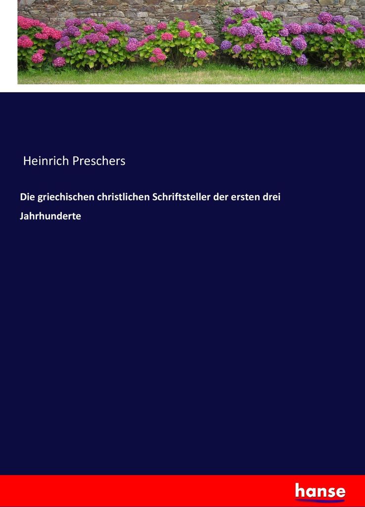 Die griechischen christlichen Schriftsteller der ersten drei Jahrhunderte
