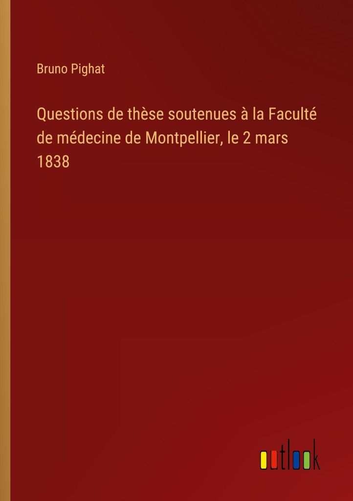 Questions de thèse soutenues à la Faculté de médecine de Montpellier, le 2 mars 1838