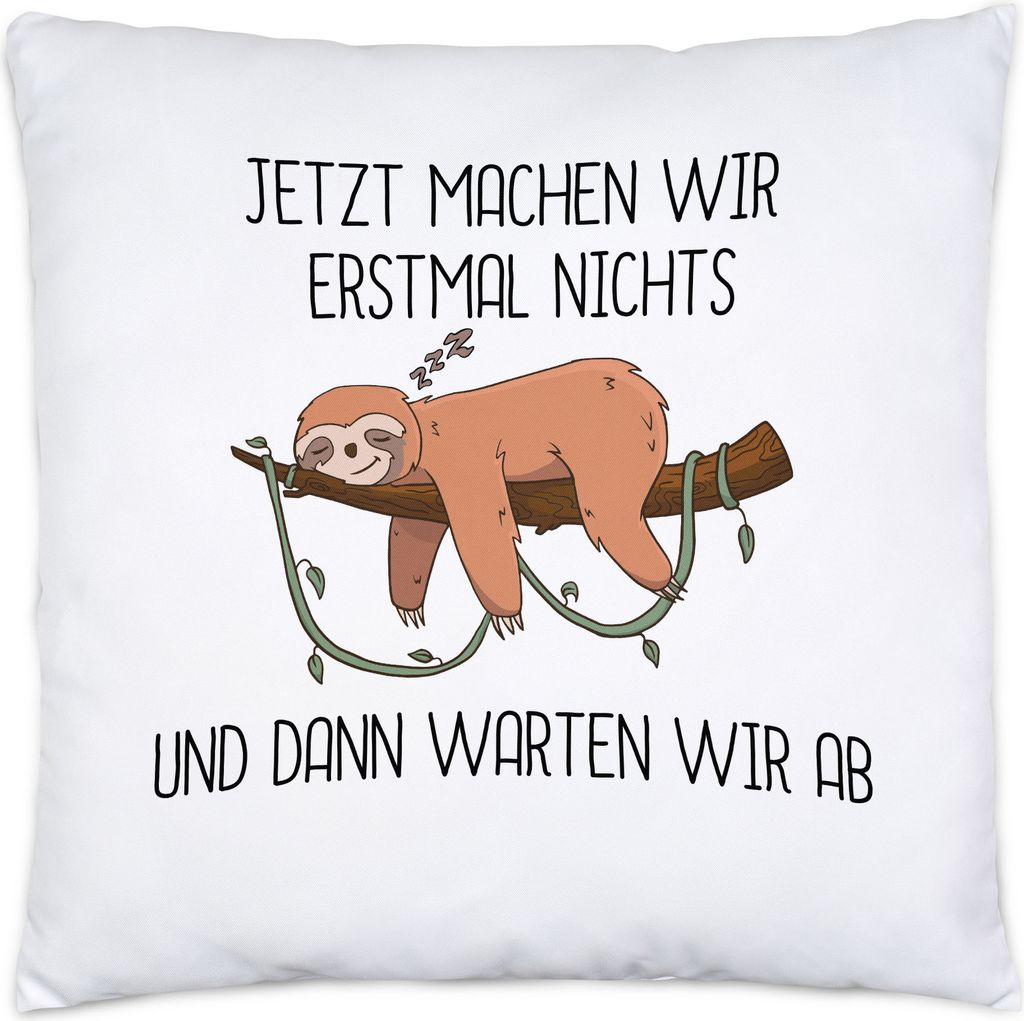 Erstmal Nichts Machen Und Abwarten Kissen Faultier Lustig Spruch Ironie Faul Büro-Kollegen Geschenk