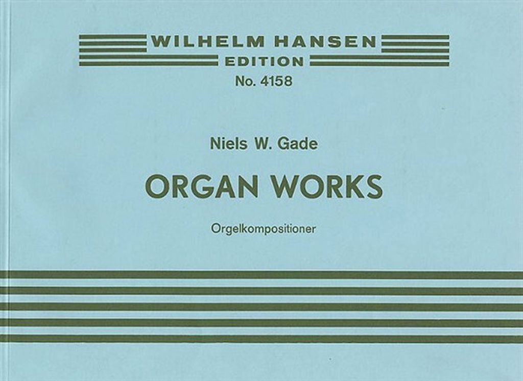 Gade, N: NIELS GADE ORGAN WORKS
