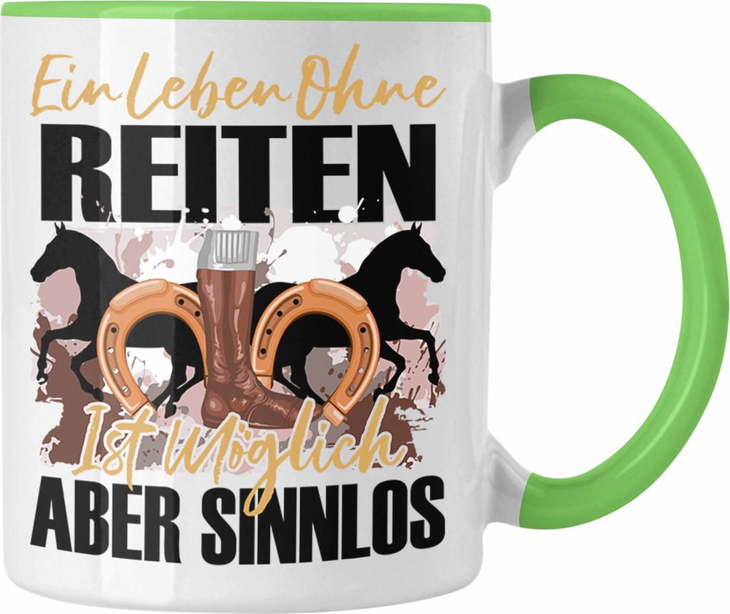 Trendation - Reiterin Tasse Geschenk Spruch Mädchen Pferde Geschenkidee Ein Leben Ohne Reiten (Grün)