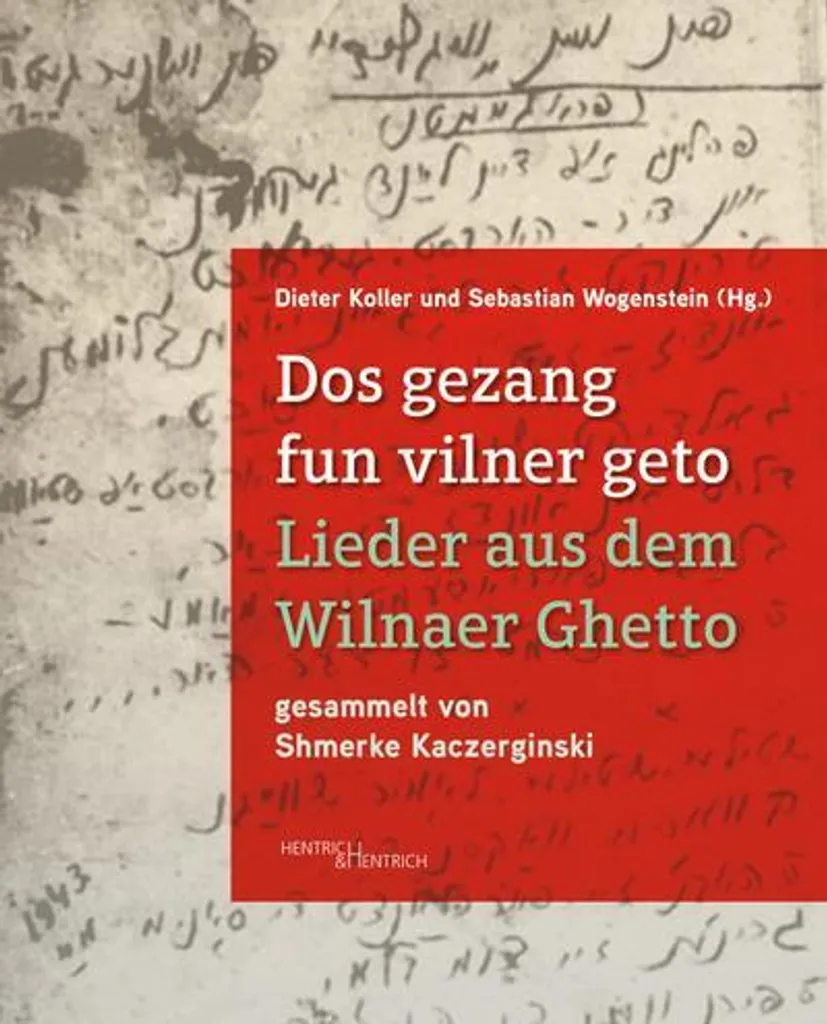 Chants du Ghetto de Vilna : Recueil bilingue Dos gezang fun vilner geto