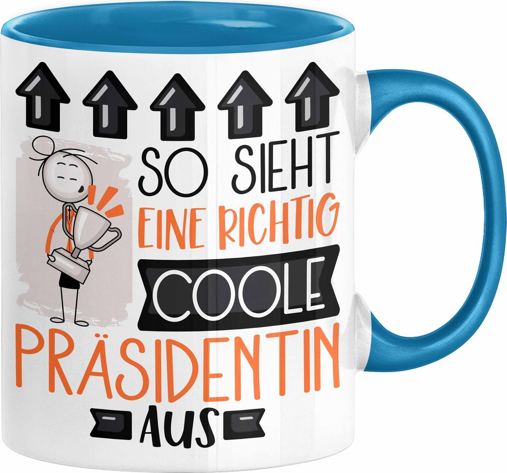 Präsidentin Geschenk Tasse Lustig Geschenkidee für Präsidentin Geburtstag So Sieht Eine Richtig Coole Präsidentin Aus Frauen Spruch (Blau)