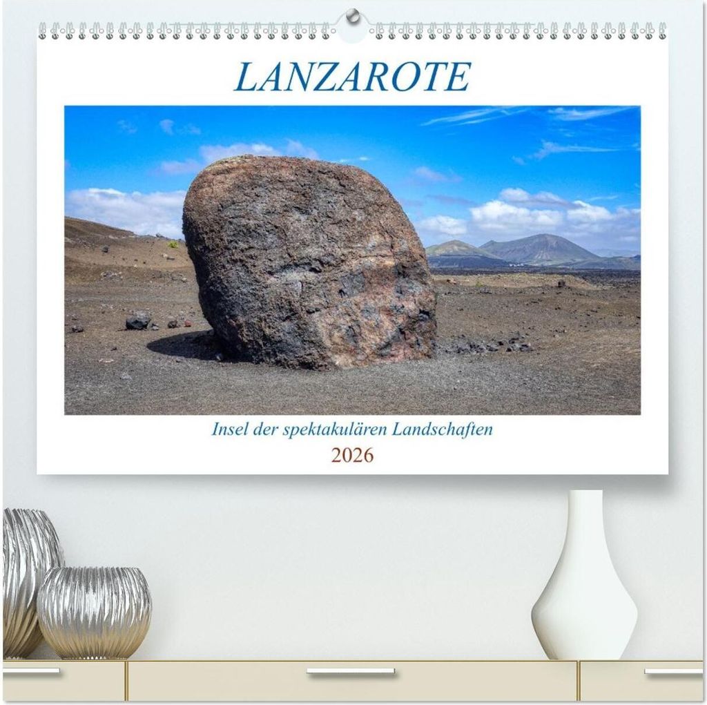 Lanzarote - Insel der spektakulären Landschaften (hochwertiger Premium Wandkalender 2026 DIN A2 quer), Kunstdruck in Hochglanz