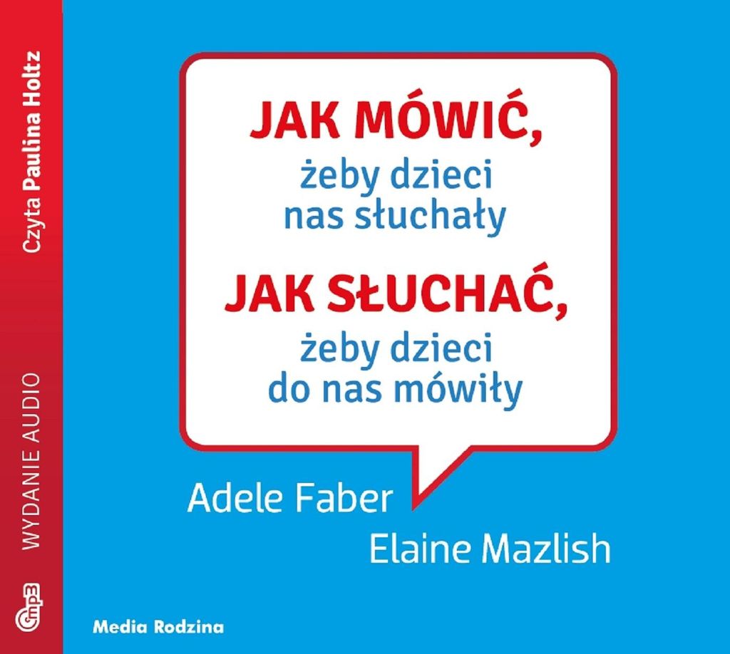 Jak mówić, żeby dzieci nas słuchały - Audiobook Elaine Mazlish, Adele Faber