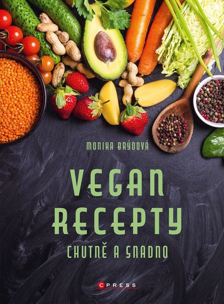 Vegan recepty. Chutně a snadno | Monika Brýdová