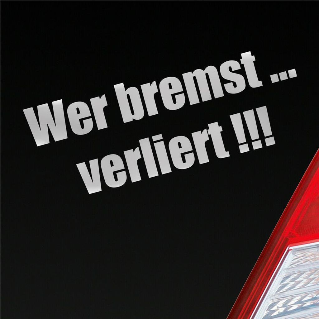 Auto Aufkleber Wer bremst verliert! JDM 13x4 cm Silber Sticker Heckscheibenaufkleber