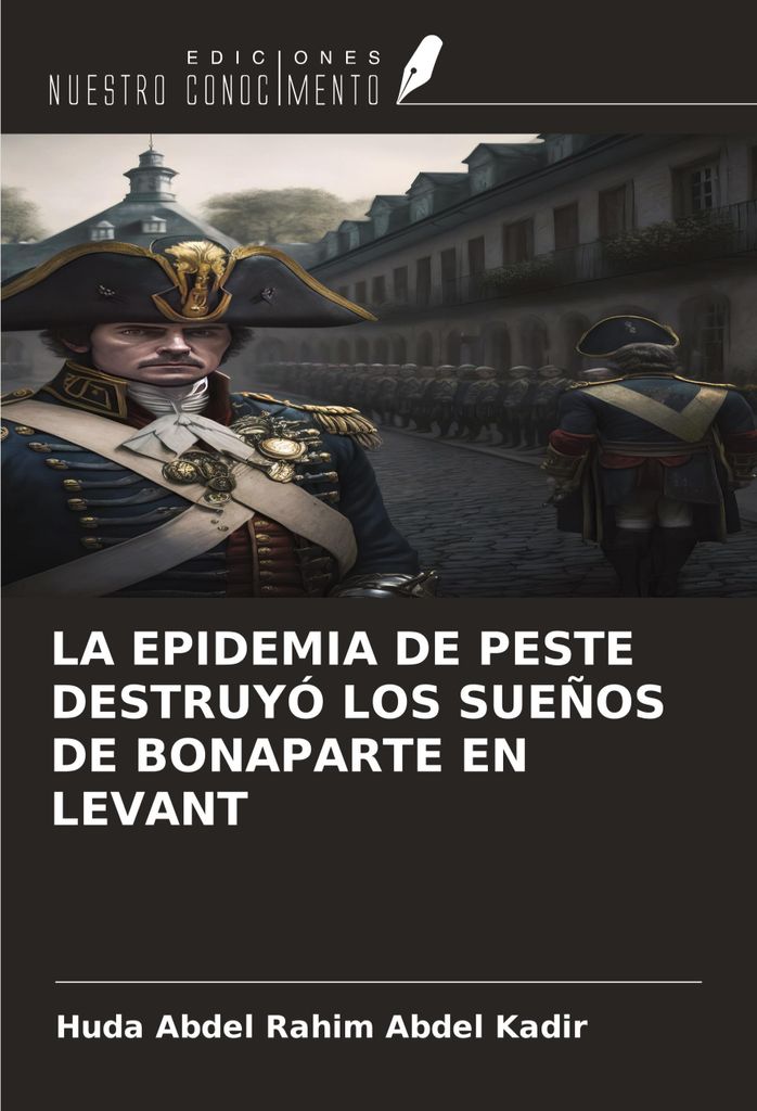 La Epidemia De Peste Destruyó Los Sueños De Bonaparte En Levant