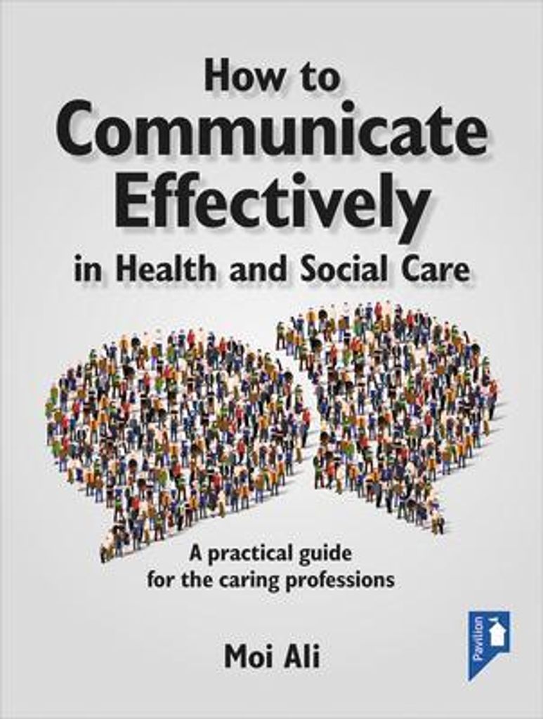 Ali, M: How to Communicate Effectively in Health and Social