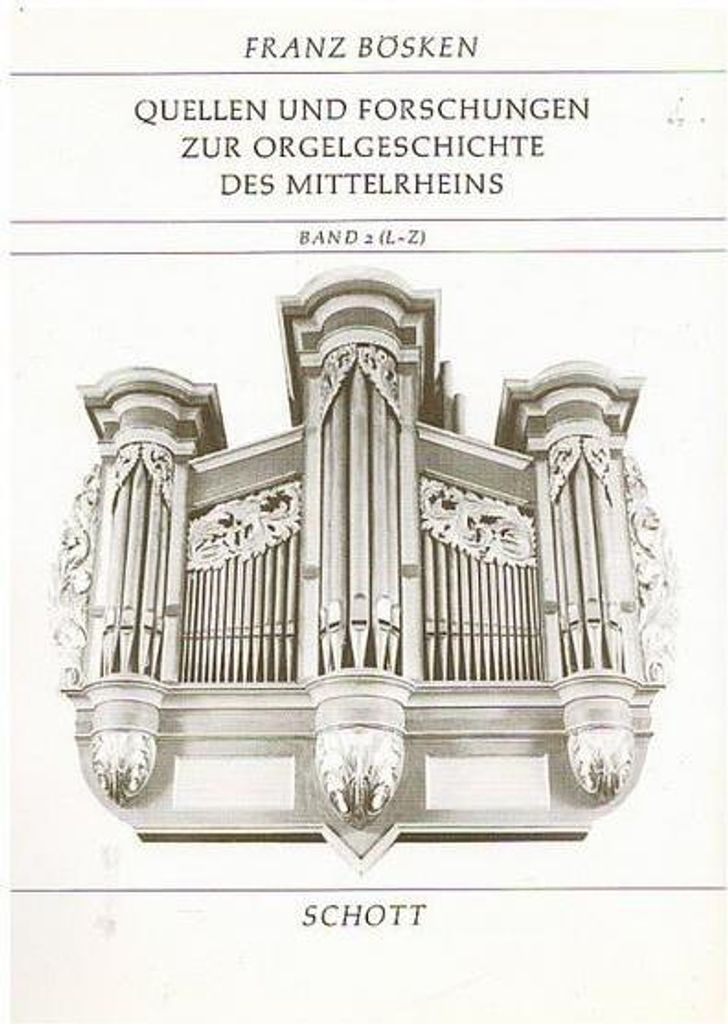 Quellen und Forschungen zur Orgelgeschichte des Mittelrheins