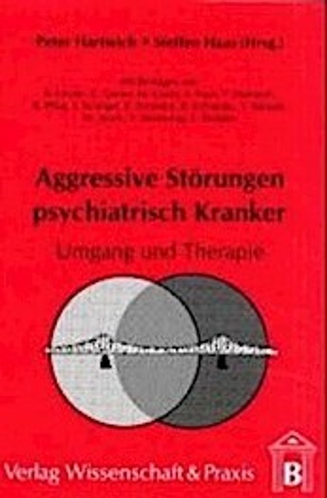 Aggressive Störungen psychiatrisch Kranker