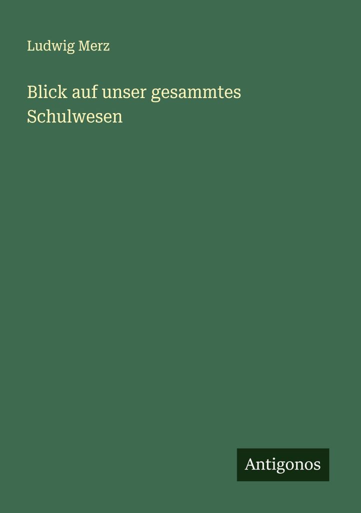 Blick auf unser gesammtes Schulwesen