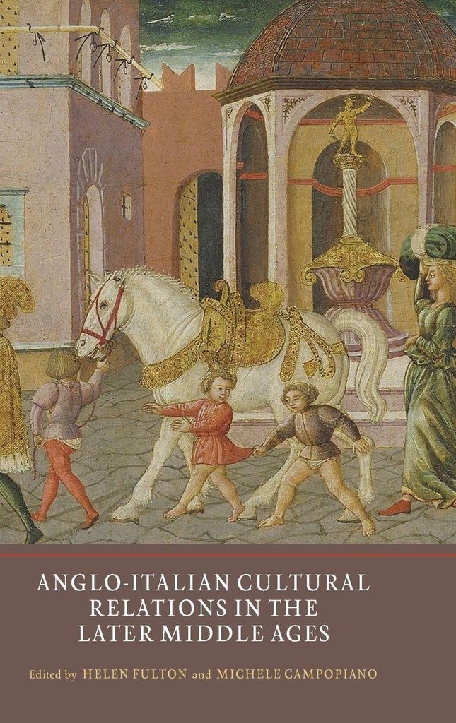 Anglo-Italian Cultural Relations in the Later Middle Ages